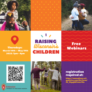 Raising Wisconsin's Children. Free Webinars. Registration is Required. Thursdays: March 10th-May19 2022 from 7-8pm.