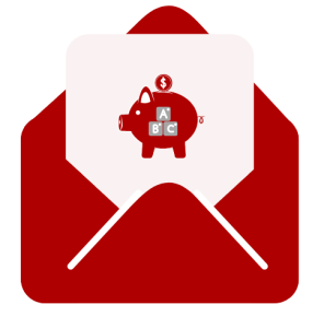 Graphic illustration of an opened envelope. On the paper inside of the envelope a piggy bank with a coin going into the slot on top. The bank is marked with a pyramid of ABC building blocks. 