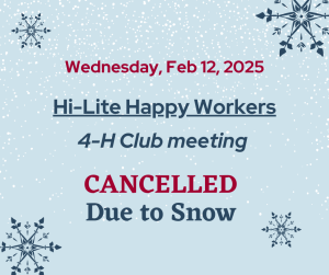 Tonight’s Hi-Lite Happy Workers 4-H meeting is canceled