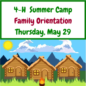 4-H Summer Camp orientation is May 29