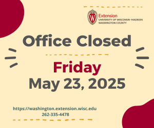 The Extension Office is closed Friday, May 23