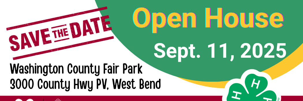 Washington County 4-H Open House announcement. Event on September 11, 2025, at Washington County Fair Park, 3000 County Hwy PV, West Bend. Hosted by the University of Wisconsin-Madison Extension. Save the Date.