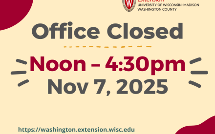 The Extension Office will be closed 12pm-4:30pm on Friday, November 7
