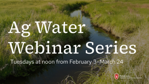 Register now for the UW–Madison Extension Agriculture Water Quality Program’s Webinar Series
