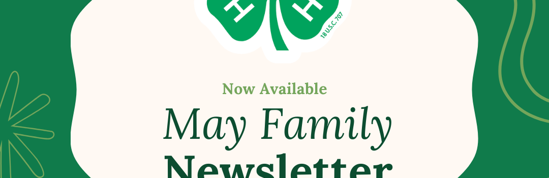Now available May Family Newsletter, with 4-H clover logo