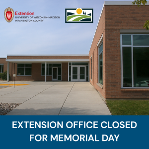 Extension Washington County offices close Monday, May 25 in observance of Memorial Day