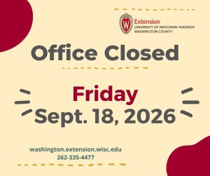 Extension office is closed Friday, Sept 18, 2026